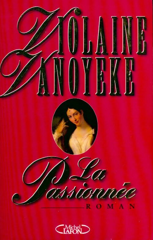 La passionnée - Violaine Vanoyeke - Livre