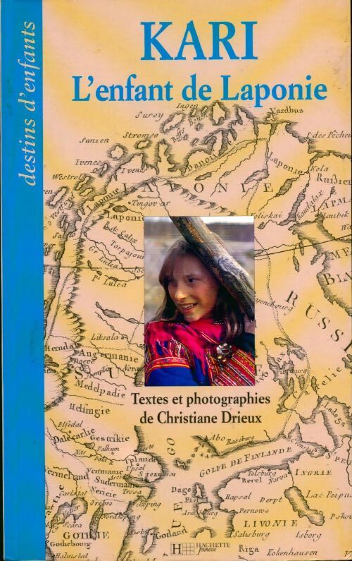 Kari, l'enfant de Laponie - Christiane Drieux - Livre