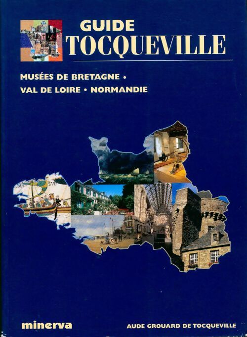 Musées de Bretagne, Val de Loire, Normandie - Aude Grouard De Tocqueville - Livre