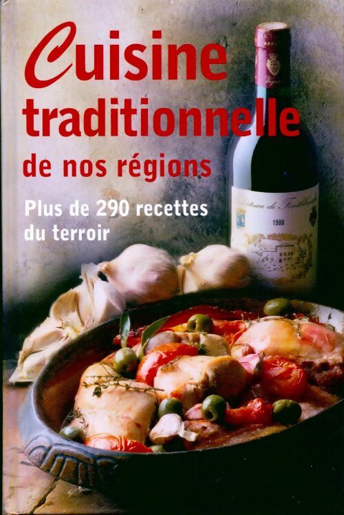 Cuisine traditionnelle de nos régions - Ghislaine Deleau - Livre