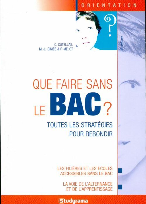 Que faire sans le bac ? - Claire Cutellas - Livre