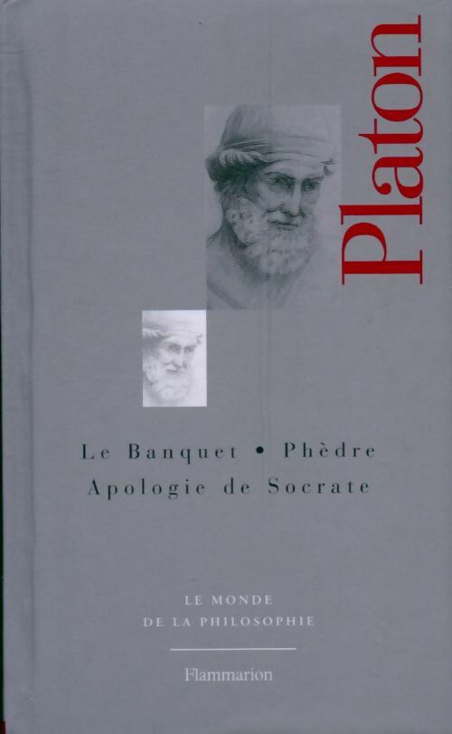 Le banquet / Phèdre / Apologie de socrate - Platon - Livre