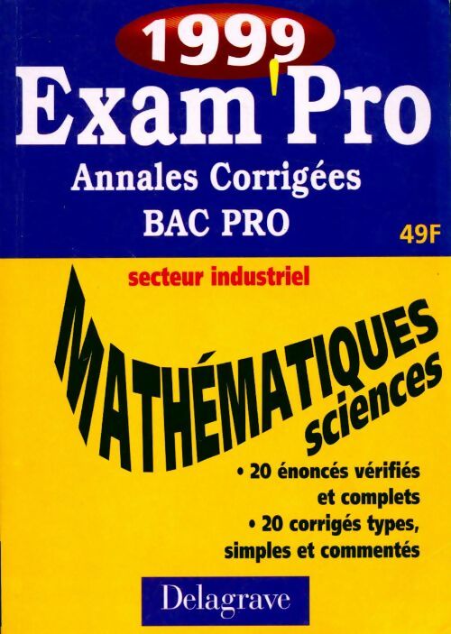 Mathématiques-sciences, bac pro secteur industriel. Annales corrigées 1999 - Nicollet - Livre