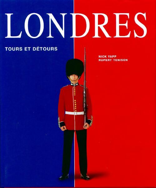 Londres. Tours et détours - Nick Yapp - Livre