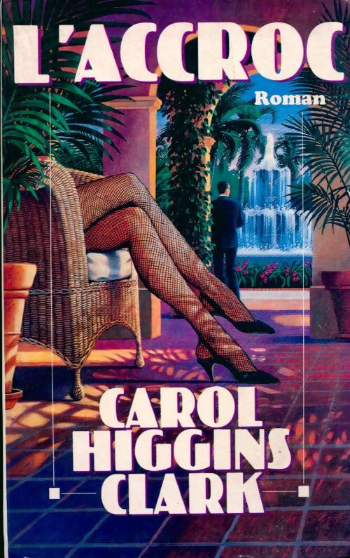 L'accroc - Carol Higgins Clark - Livre
