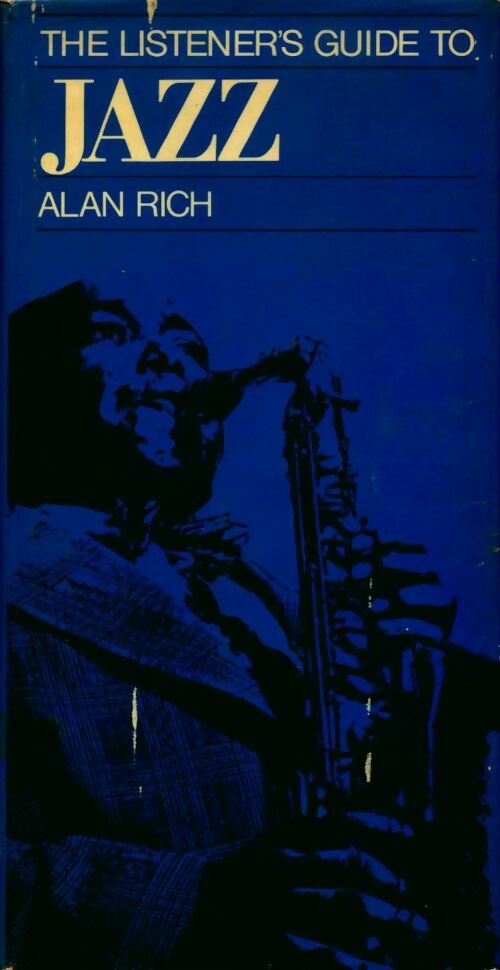 The listener's guide to Jazz - Alan Rich - Livre