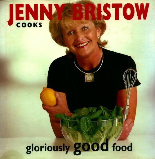 Cooks gloriously good food - Jenny Bristow - Livre