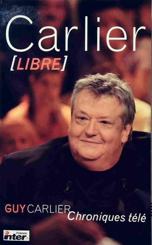 Carlier libre - Guy Carlier - Livre