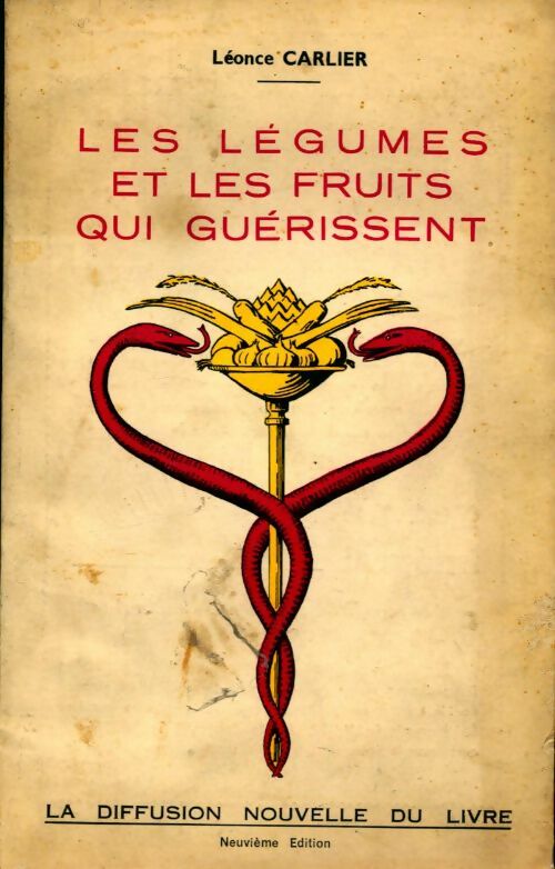 Les légumes et les fruits qui guérissent - Léonce Carlier - Livre