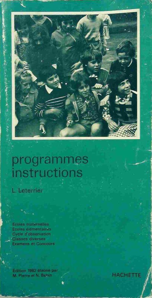 Programmes, instructions. Ecoles maternelles, écoles élémentaires, cycle d'observation, classes diverses, examens et concours, ... - Ministère de l'Education Nationale - Livre