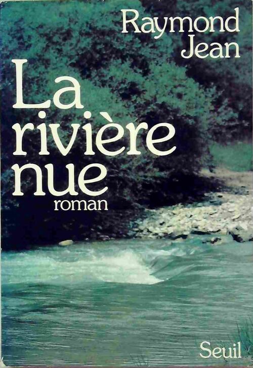 La rivière nue - Raymond Jean - Livre