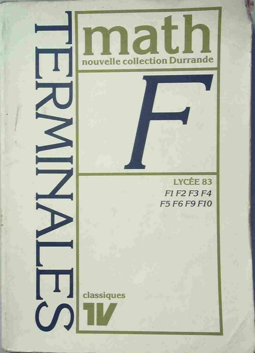 Mathématiques Terminales F1, F2, F3, F4, F5, F6, F9, F10 - Aimé Thuizat - Livre