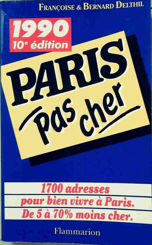 Paris pas cher 1990. 1700 adresses pour vivre à Paris - Bernard Delthil - Livre