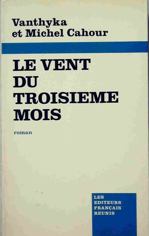 Le vent du troisième mois - Michel Cahour - Livre