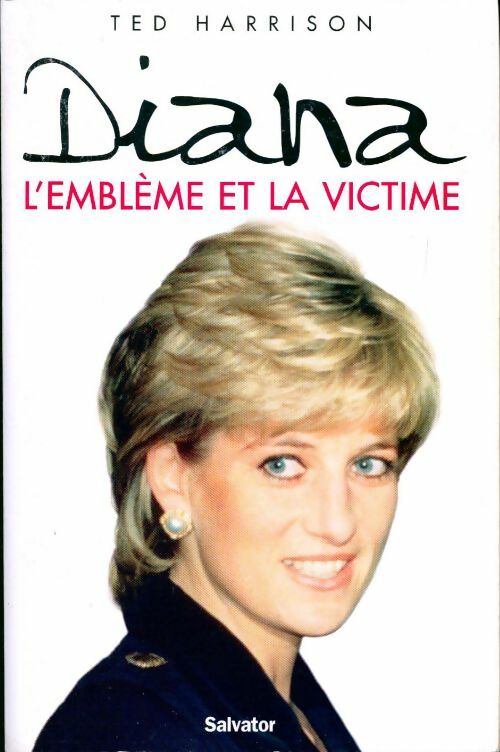 Diana. L'emblème et la victime - Ted Harrisson - Livre