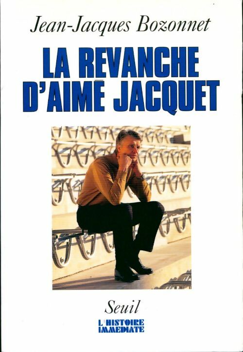La revanche d'Aimé Jacquet - Jean-Jacques Bozonnet - Livre