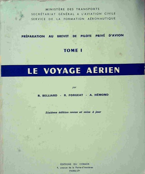 Préparation au brevet de pilote privé d'avion Tome I : Le voyage aérien - R. Belliard - Livre