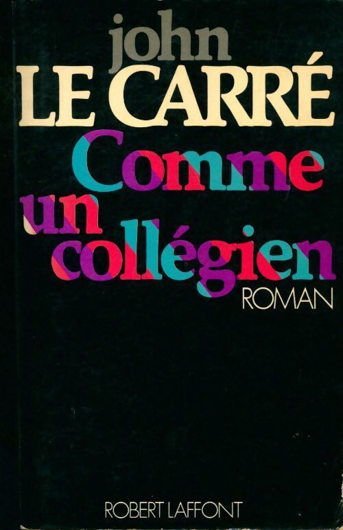 Comme un collégien - John Le Carré - Livre