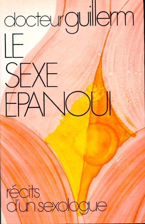 Le sexe épanoui - Émile Guillerm - Livre