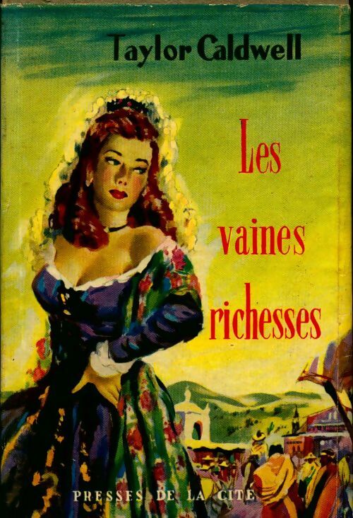 Les vaines richesses - Taylor Caldwell - Livre