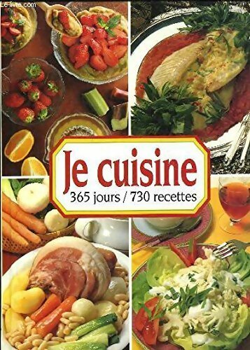Je cuisine. 365 jours, 730 recettes - Collectif - Livre