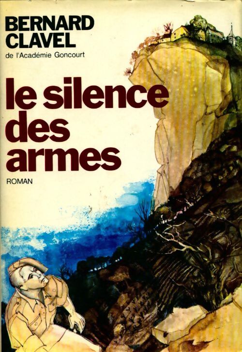 Le silence des armes - Bernard Clavel - Livre