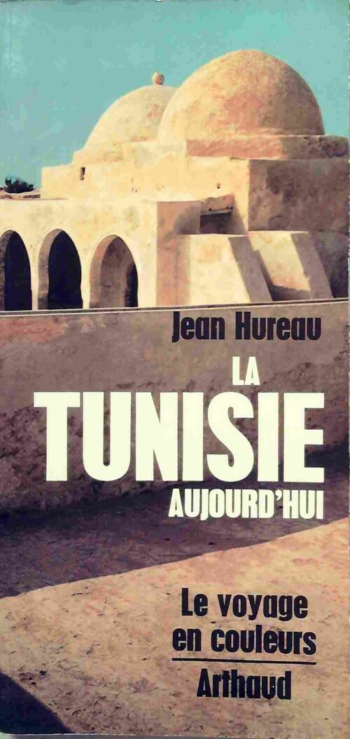 La Tunisie - Jean Hureau - Livre