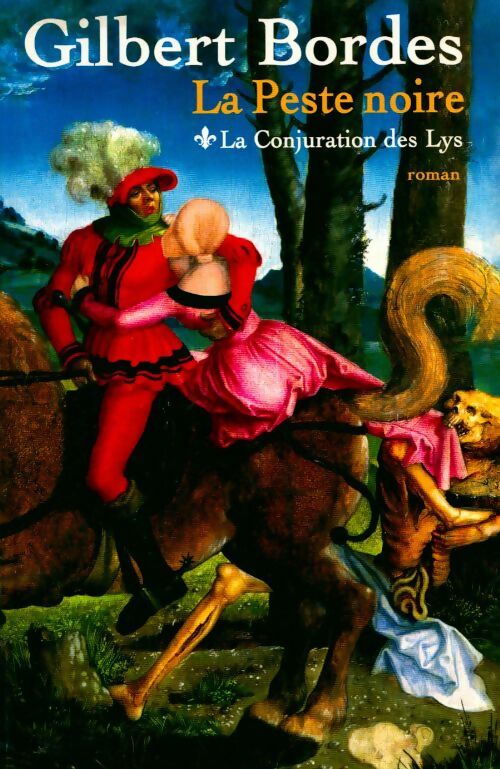 La peste noire Tome I : La conjuration du Lys  - Gilbert Bordes - Livre