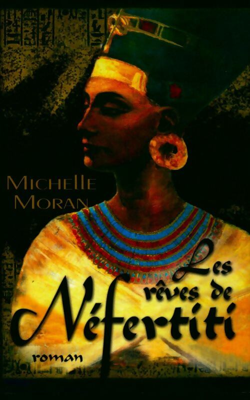 Les rêves de Néfertiti - Michelle Moran - Livre
