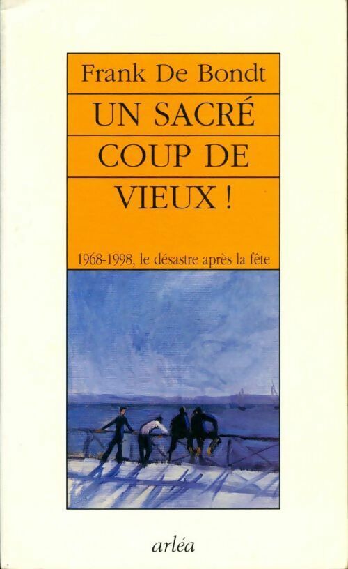 Un sacré coup de vieux ! - Frank De Bondt - Livre