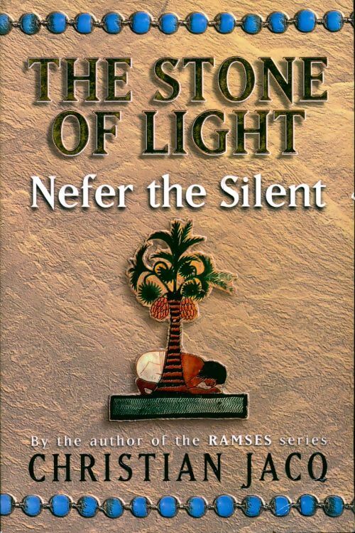 The stone of light Tome I : Nefer the silent - Christian Jacq - Livre