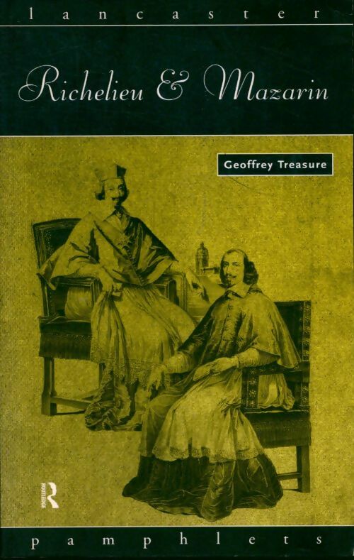 Richelieu & mazarin - Geoffrey Treasure - Livre