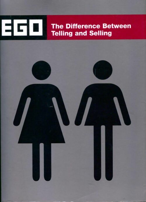 Ego. The difference between telling and selling - Collectif - Livre