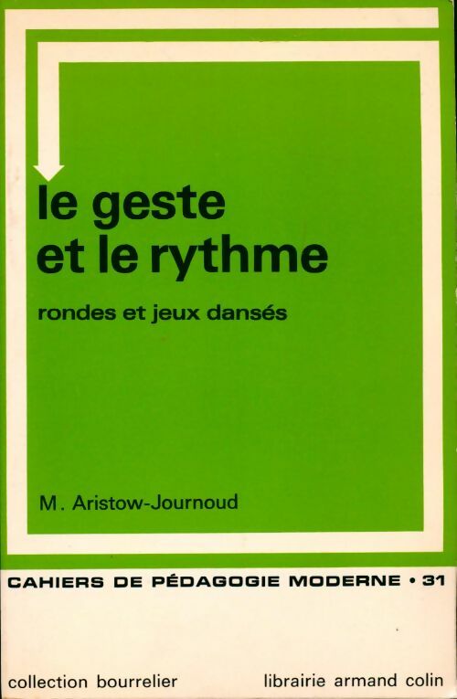 Le geste et le rythme. Rondes et jeux dansés - Marinette Aristow-Journaoud - Livre