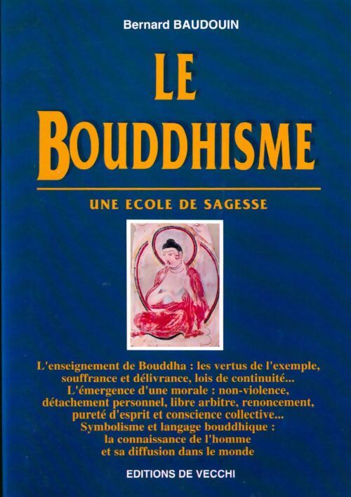 Le bouddhisme. Une école de sagesse - Bernard Baudouin - Livre