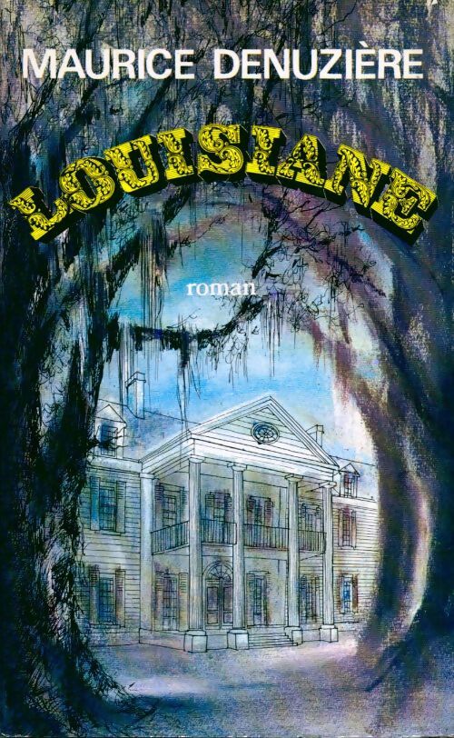 Louisiane - Maurice Denuzière - Livre
