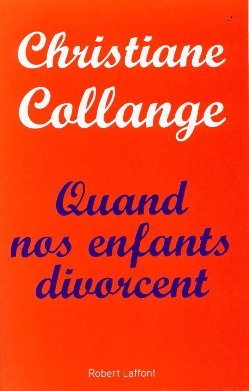 Quand nos enfants divorcent - Christiane Collange - Livre