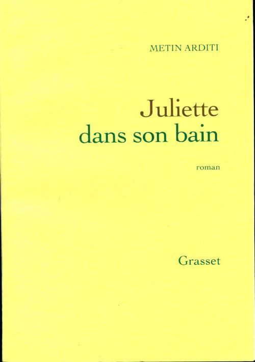 Juliette dans son bain - Metin Arditi - Livre