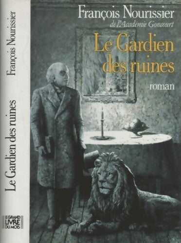 Le gardien des ruines - François Nourissier - Livre