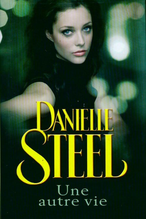 Une autre vie - Danielle Steel - Livre