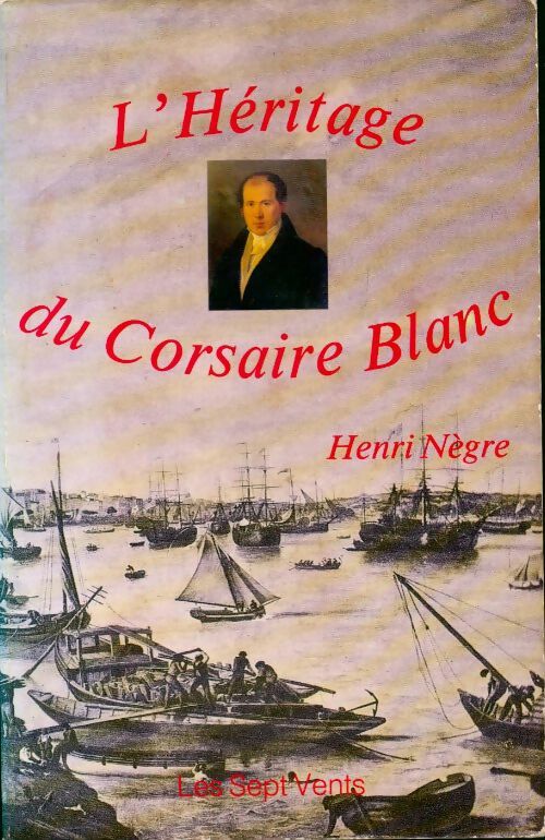 L'héritage du corsaire blanc - Henri Nègre - Livre