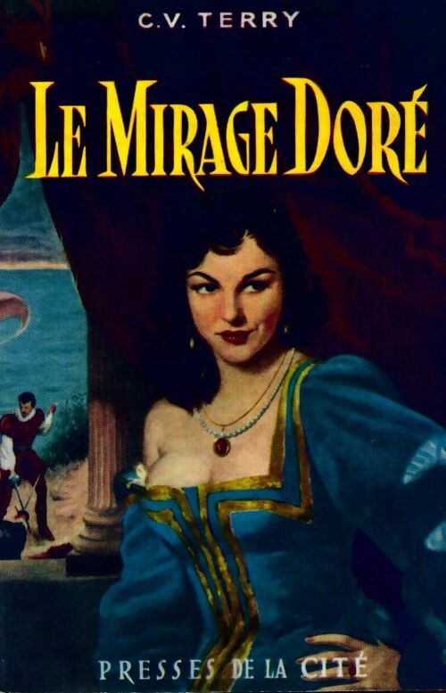 Le mirage doré - C.V. Terry - Livre