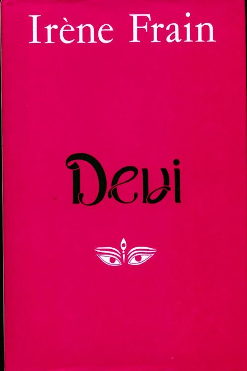 Devi - Irène Frain - Livre