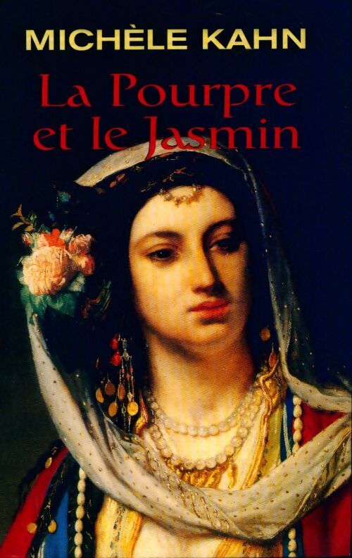 Le Pourpre et le Jasmin - Michèle Kahn - Livre