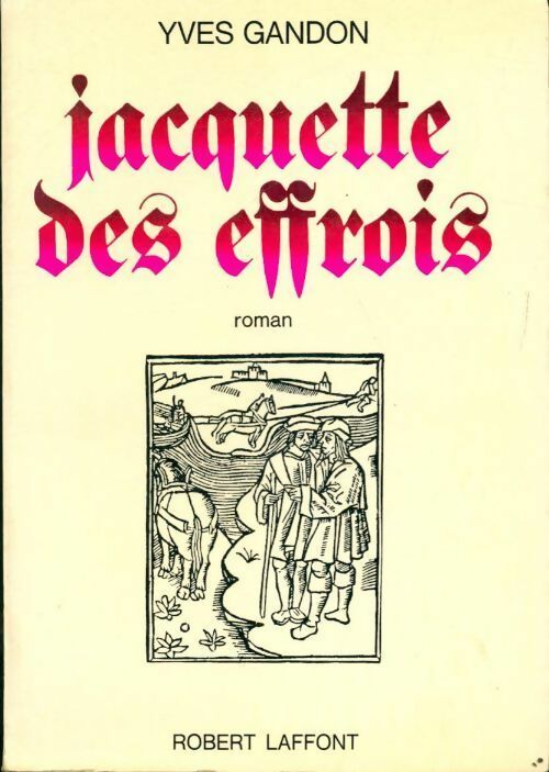 Le pré aux dames Tome I : Jacquette des effrois - Yves Gandon - Livre