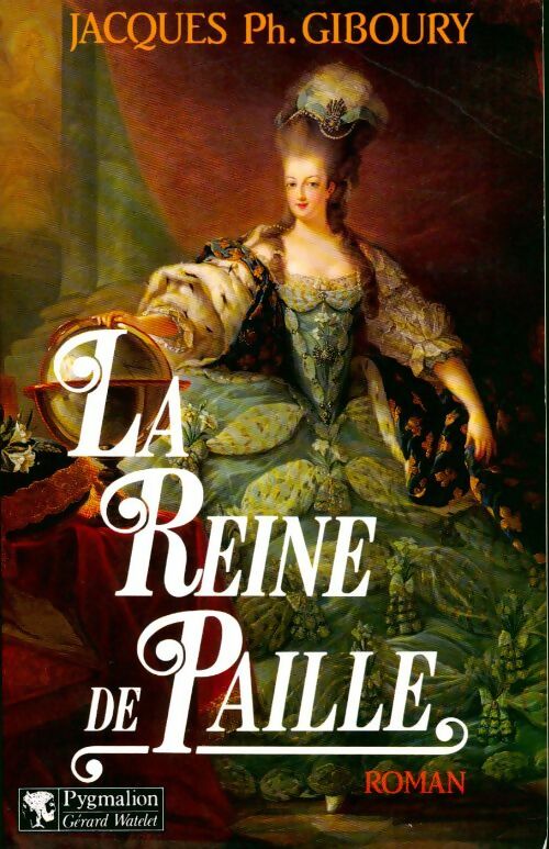 La reine de paille - Jacques-Philippe Giboury - Livre