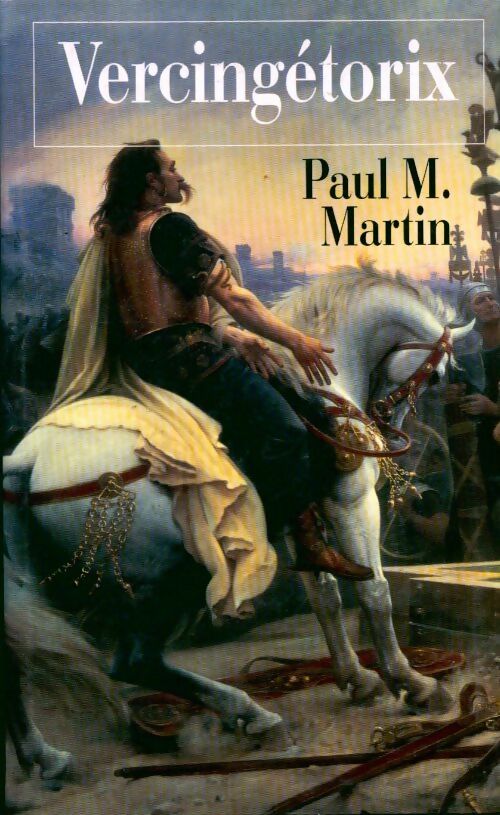 Vercingétorix - Paul M. Martin - Livre
