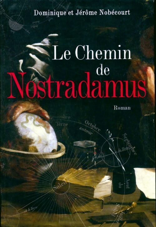 Le chemin de Nostradamus - Dominique Nobécourt - Livre