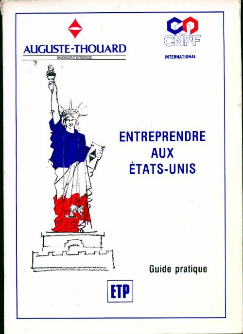 Entreprendre aux États-unis. Guide pratique - Auguste-Thouard - Livre