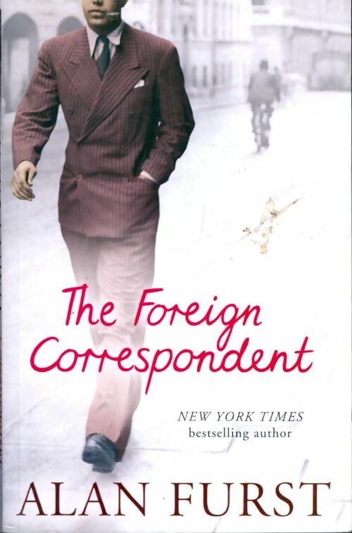 The foreign correspondent - Alan Furst - Livre